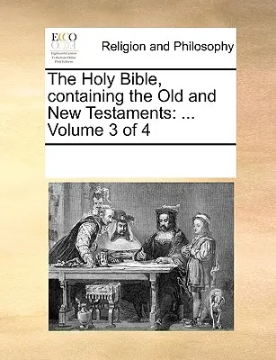 Die Heilige Bibel, enthaltend das Alte und Neue Testament: ... Band 3 von 4 - The Holy Bible, Containing the Old and New Testaments: ... Volume 3 of 4