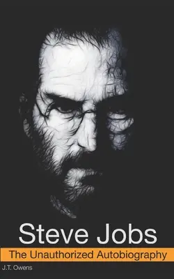 Steve Jobs: Die unautorisierte Autobiographie - Steve Jobs: The Unauthorized Autobiography