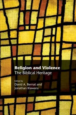 Religion und Gewalt: Das biblische Erbe - Religion and Violence: The Biblical Heritage