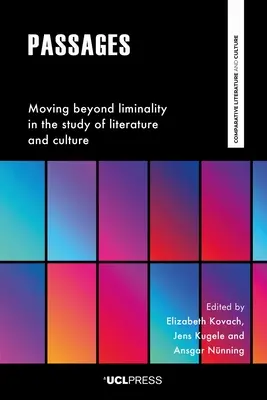 Passagen: Literatur- und Kulturwissenschaft jenseits der Begrenztheit - Passages: Moving Beyond Liminality in the Study of Literature and Culture