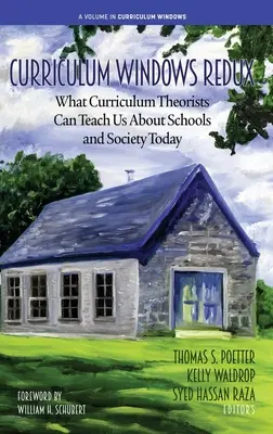 Curriculum Windows Redux: Was uns Curriculum-Theoretiker über Schule und Gesellschaft heute lehren können - Curriculum Windows Redux: What Curriculum Theorists Can Teach Us About Schools and Society Today