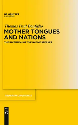 Muttersprachen und Nationen: Die Erfindung des Muttersprachlers - Mother Tongues and Nations: The Invention of the Native Speaker