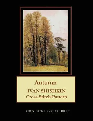 Herbst: Iwan Schischkin Kreuzstichmuster - Autumn: Ivan Shishkin Cross Stitch Pattern