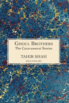 Die Karawanserei-Geschichten: Ghoul Brothers: Ghoul Brothers (Brüder Ghoul) - The Caravanserai Stories: Ghoul Brothers: Ghoul Brothers