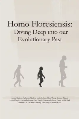 Homo Floresiensis: Tauchen Sie tief in unsere evolutionäre Vergangenheit ein - Homo Floresiensis: Diving Deep into our Evolutionary Past