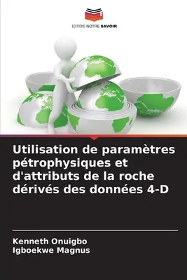 Verwendung von physikalischen Parametern und Eigenschaften des Rohmaterials für die 4-D-Darstellung - Utilisation de paramtres ptrophysiques et d'attributs de la roche drivs des donnes 4-D