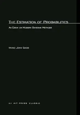 Die Schätzung von Wahrscheinlichkeiten: Ein Essay über moderne Bayes'sche Methoden - The Estimation Of Probabilities: An Essay on Modern Bayesian Methods