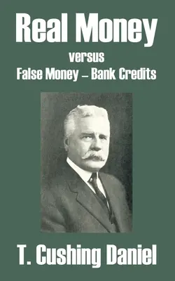 Echtes Geld gegen falsches Geld - Bankkredite - Real Money versus False Money - Bank Credits