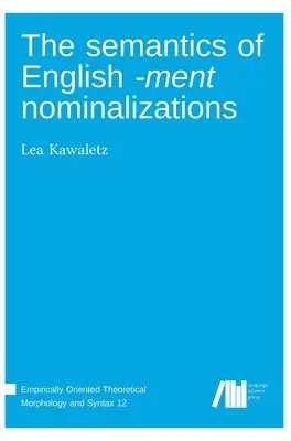 Die Semantik der englischen -ment-Nominalisierungen - The semantics of English -ment nominalizations