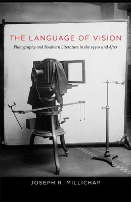 Die Sprache des Sehens: Fotografie und Südstaatenliteratur in den 1930er Jahren und danach - The Language of Vision: Photography and Southern Literature in the 1930s and After