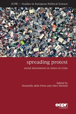 Protest verbreiten: Soziale Bewegungen in Zeiten der Krise - Spreading Protest: Social Movements in Times of Crisis