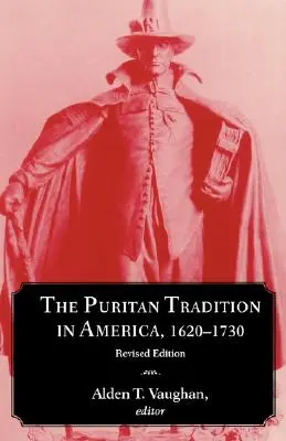 Die puritanische Tradition in Amerika, 1620-1730 - The Puritan Tradition in America, 1620-1730