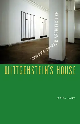 Wittgensteins Haus: Sprache, Raum und Architektur - Wittgenstein's House: Language, Space, and Architecture