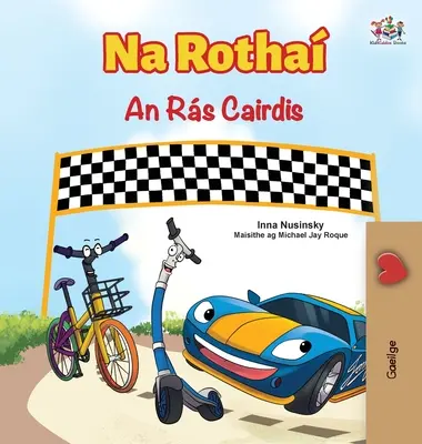 The Wheels The Friendship Race (Irisches Kinderbuch) - The Wheels The Friendship Race (Irish Children's Book)