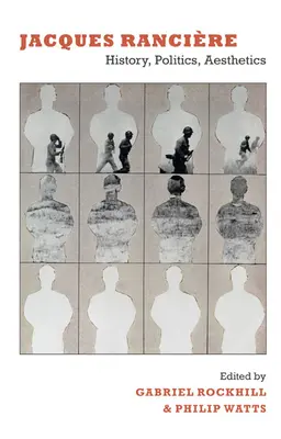 Jacques Rancire: Geschichte, Politik, Ästhetik - Jacques Rancire: History, Politics, Aesthetics