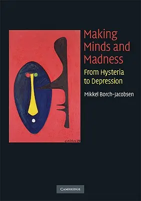 Verstand und Wahnsinn: Von der Hysterie zur Depression - Making Minds and Madness: From Hysteria to Depression