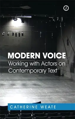 Moderne Stimme: Arbeit mit Schauspielern an zeitgenössischen Texten - Modern Voice: Working with Actors on Contemporary Text