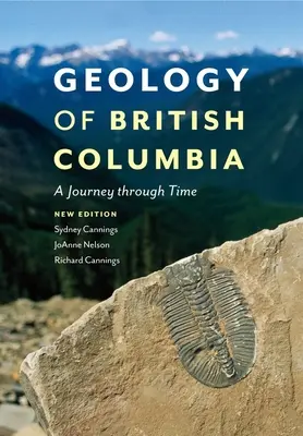 Geologie von British Columbia: Eine Reise durch die Zeit - Geology of British Columbia: A Journey Through Time