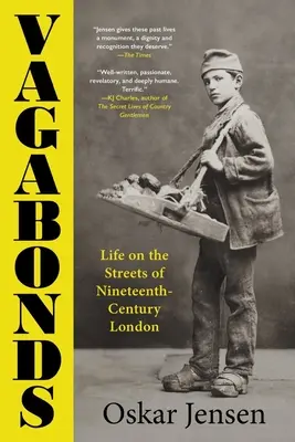 Vagabunden: Das Leben auf den Straßen des London des neunzehnten Jahrhunderts - Vagabonds: Life on the Streets of Nineteenth-Century London