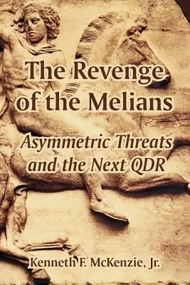 Die Rache der Melianer: Asymmetrische Bedrohungen und der nächste QDR - The Revenge of the Melians: Asymmetric Threats and the Next QDR