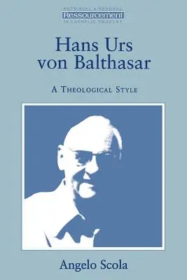 Hans Urs von Balthasar: Ein theologischer Stil - Hans Urs Von Balthasar: A Theological Style