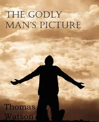 Das Bild des gottesfürchtigen Menschen - The Godly Man's Picture