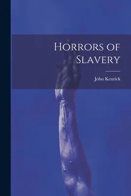 Schrecken der Sklaverei - Horrors of Slavery