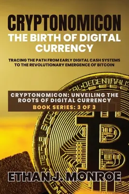 Cryptonomicon: Der Weg von den frühen digitalen Geldsystemen zum revolutionären Aufkommen von Bitcoin - Cryptonomicon: Tracing the Path from Early Digital Cash Systems to the Revolutionary Emergence of Bitcoin