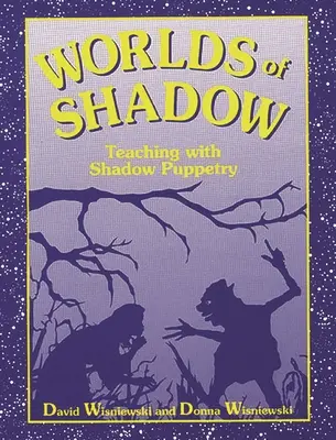 Schattenwelten: Lehren mit dem Schattenpuppenspiel - Worlds of Shadow: Teaching with Shadow Puppetry