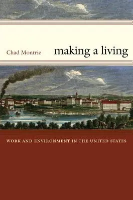 Einen Lebensunterhalt verdienen: Arbeit und Umwelt in den Vereinigten Staaten - Making a Living: Work and Environment in the United States