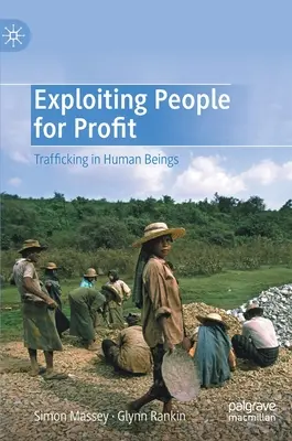 Ausbeutung von Menschen für Profit: Menschenhandel - Exploiting People for Profit: Trafficking in Human Beings