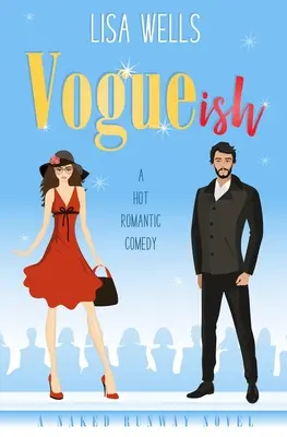 VOGUEish: Ein mürrischer Milliardär, eine heiße romantische Komödie (Naked Runway) - VOGUEish: A Grumpy Billionaire, Hot Romantic Comedy (Naked Runway)