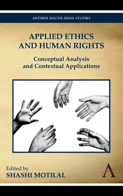 Angewandte Ethik und Menschenrechte: Konzeptuelle Analyse und kontextuelle Anwendungen - Applied Ethics and Human Rights: Conceptual Analysis and Contextual Applications