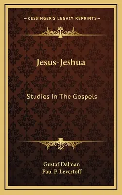 Jesus-Jeshua: Studien zu den Evangelien - Jesus-Jeshua: Studies In The Gospels
