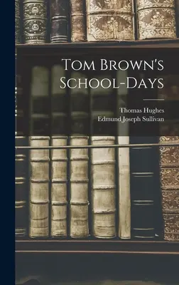 Tom Browns Schulzeit - Tom Brown's School-Days