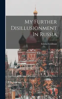 Meine weitere Desillusionierung in Russland - My Further Disillusionment In Russia