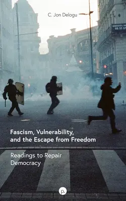 Faschismus, Verwundbarkeit und die Flucht vor der Freiheit: Lektüre zur Reparatur der Demokratie - Fascism, Vulnerability, and the Escape from Freedom: Readings to Repair Democracy