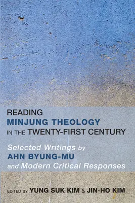 Minjung-Theologie im einundzwanzigsten Jahrhundert lesen - Reading Minjung Theology in the Twenty-First Century