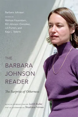 Der Barbara Johnson-Leser: Die Überraschung des Andersseins - The Barbara Johnson Reader: The Surprise of Otherness