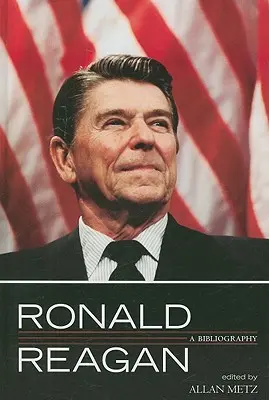 Ronald Reagan: Eine Bibliographie - Ronald Reagan: A Bibliography