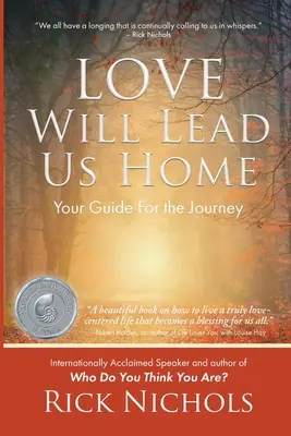 Liebe wird uns nach Hause führen: Ihr Reiseführer für die Reise - Love Will Lead Us Home: Your Guide For the Journey