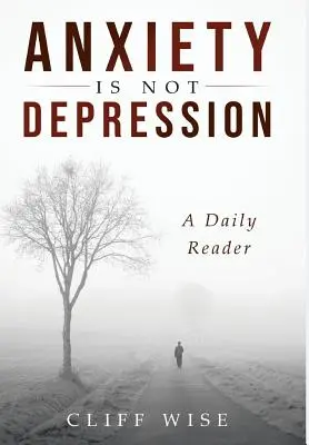 ANXIETY is not DEPRESSION: Ein tägliches Lesebuch - ANXIETY is not DEPRESSION: A Daily Reader