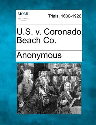 Vereinigte Staaten vs. Coronado Beach Co. - U.S. V. Coronado Beach Co.