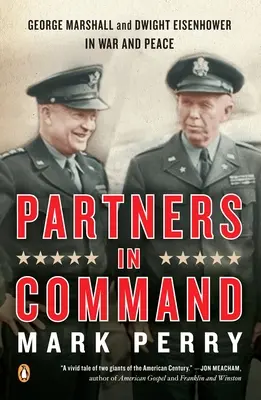 Partner im Kommando: George Marshall und Dwight Eisenhower in Krieg und Frieden - Partners in Command: George Marshall and Dwight Eisenhower in War and Peace