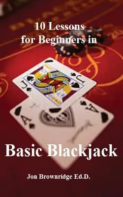 10 Lektionen für Anfänger im Blackjack - 10 Lessons for Beginners in Basic Blackjack