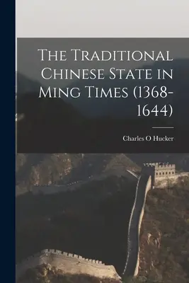 Der traditionelle chinesische Staat in der Ming-Zeit (1368-1644) - The Traditional Chinese State in Ming Times (1368-1644)