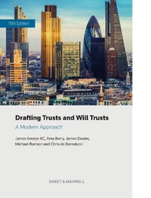 Abfassung von Trusts und Testamenten - ein moderner Ansatz - Drafting Trusts and Will Trusts - A Modern Approach