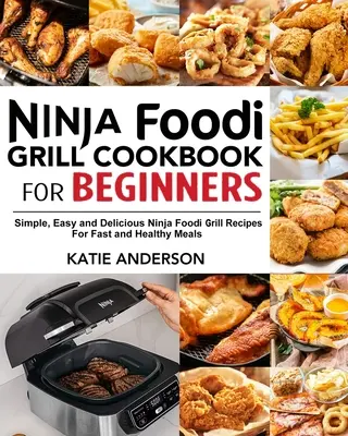 Ninja Foodi Grill Kochbuch für Einsteiger - Ninja Foodi Grill Cookbook for Beginners