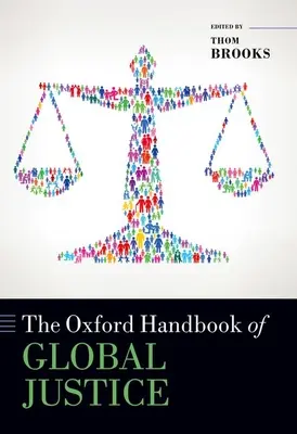 Das Oxford-Handbuch der globalen Gerechtigkeit - The Oxford Handbook of Global Justice