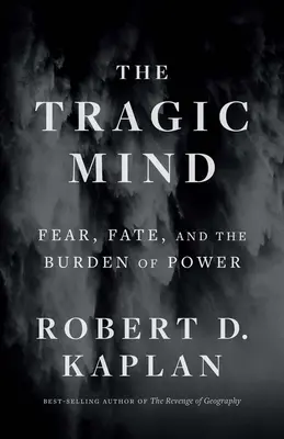 Der tragische Geist: Furcht, Schicksal und die Bürde der Macht - The Tragic Mind: Fear, Fate, and the Burden of Power
